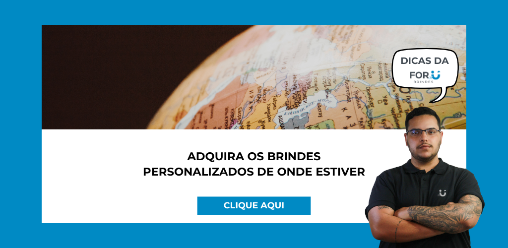 Adquira brindes personalizados de onde estiver