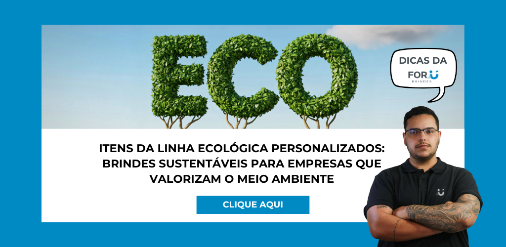 Itens da linha ecológica personalizados: brindes sustentáveis para empresas que valorizam o meio ambiente