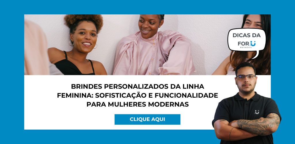 Brindes personalizados da linha feminina: sofisticação e funcionalidade para mulheres modernas