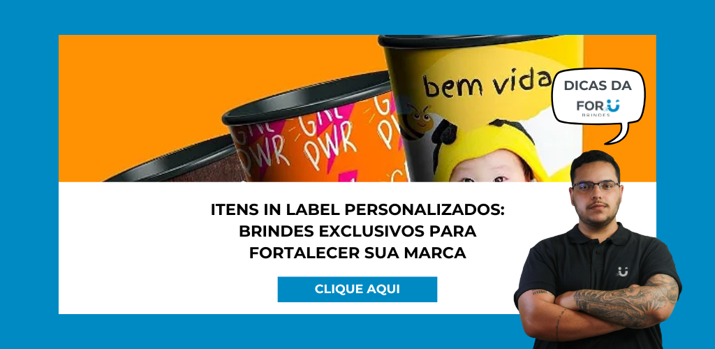 Itens in label personalizados: brindes exclusivos para fortalecer sua marca